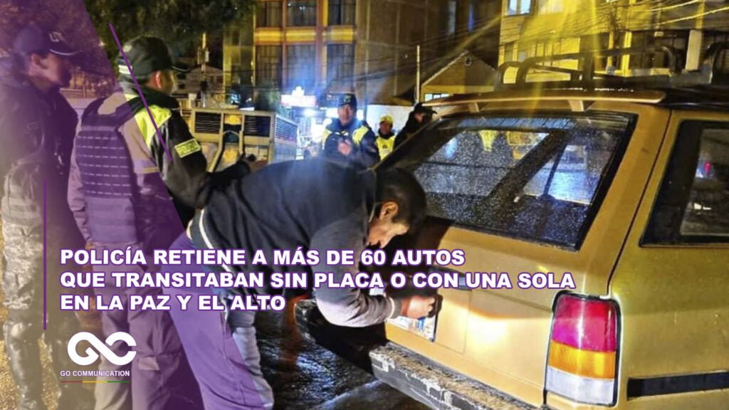 Policía retiene a más de 60 autos que transitaban sin placa o con una sola en La Paz y El Alto