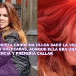 Por años, la periodista Carolina Ulloa sacó la voz por las mujeres golpeadas, aunque ella era una víctima de violencia y prefería callar