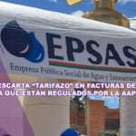 Epsas descarta “tarifazo” en facturas de agua y aclara que están regulados por la AAPS