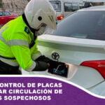 GOBIERNO ACTIVA CONTROL EXHAUSTIVO DE PLACAS PARA EVITAR CIRCULACIÓN DE VEHÍCULOS SOSPECHOSOS DE ILÍCITOS