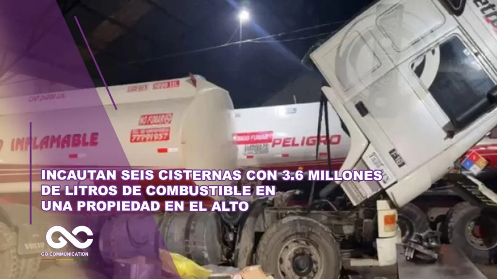 Incautan seis cisternas con 3.6 millones de litros de combustible en una propiedad en El Alto  