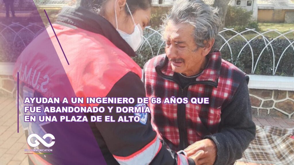 Ayudan a un ingeniero de 68 años que fue abandonado y dormía en una plaza de El Alto