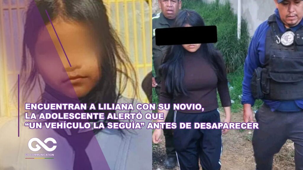 Encuentran a Liliana con su novio, la adolescente alertó que “un vehículo la seguía” antes de desaparecer