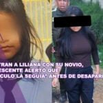 Encuentran a Liliana con su novio, la adolescente alertó que “un vehículo la seguía” antes de desaparecer