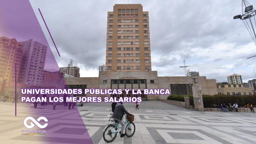 Universidades públicas y la banca pagan los mejores salarios