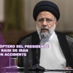 El helicóptero del presidente Ebrahim Raisi sufrió un accidente