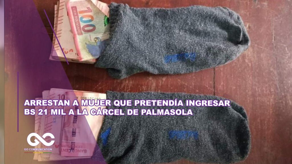 Arrestan a mujer que pretendía ingresar Bs 21 mil a la cárcel de Palmasola