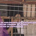 Agresor de adolescente con discapacidad mental recibe condena de 20 años por violación en Cochabamba