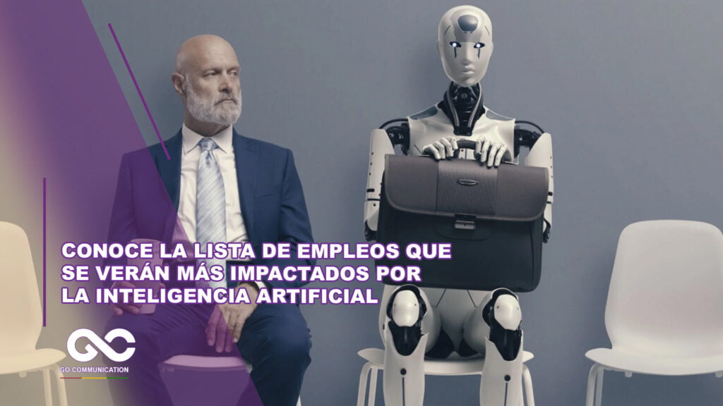 Conoce la lista de empleos que se verán más impactados por la inteligencia artificial