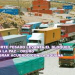 Transporte pesado levanta el bloqueo en la vía La Paz – Oruro tras lograr acuerdo con la Aduana