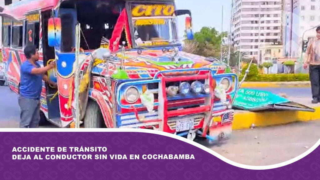 Accidente de tránsito deja al conductor sin vida en Cochabamba