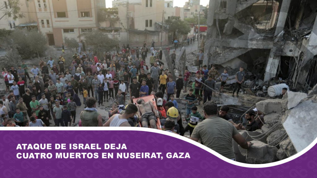 Ataque de Israel deja cuatro muertos en Nuseirat, Gaza