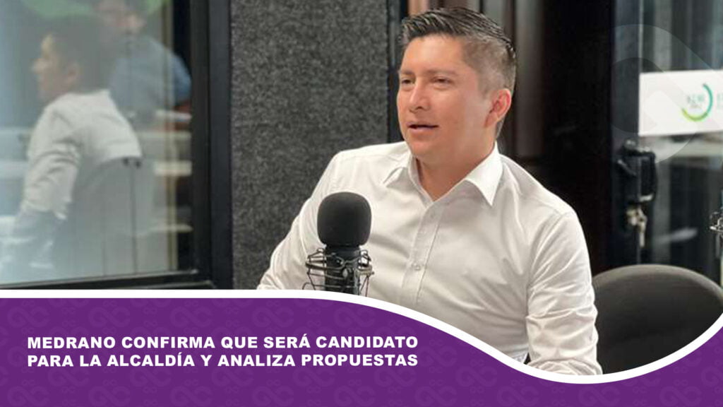 Medrano confirma que será candidato para la alcaldía y analiza propuestas