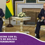 Putin se reúne con el presidente de Bolivia en San Petersburgo