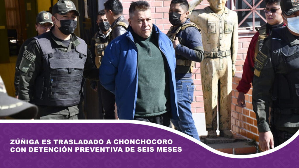 Zúñiga es trasladado a Chonchocoro con detención preventiva de seis meses