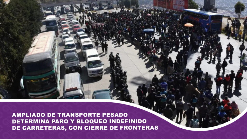 Ampliado de transporte pesado determina paro y bloqueo indefinido de carreteras, con cierre de fronteras