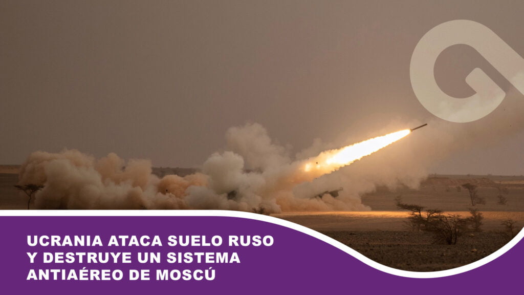 Ucrania ataca suelo ruso y destruye un sistema antiaéreo de Moscú