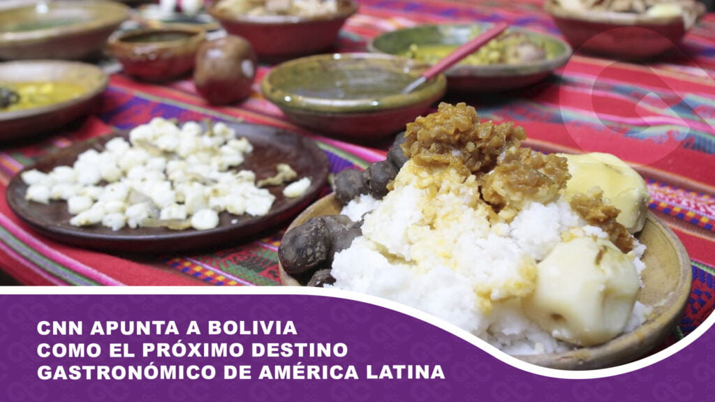 CNN apunta a Bolivia como el próximo destino gastronómico de América Latina