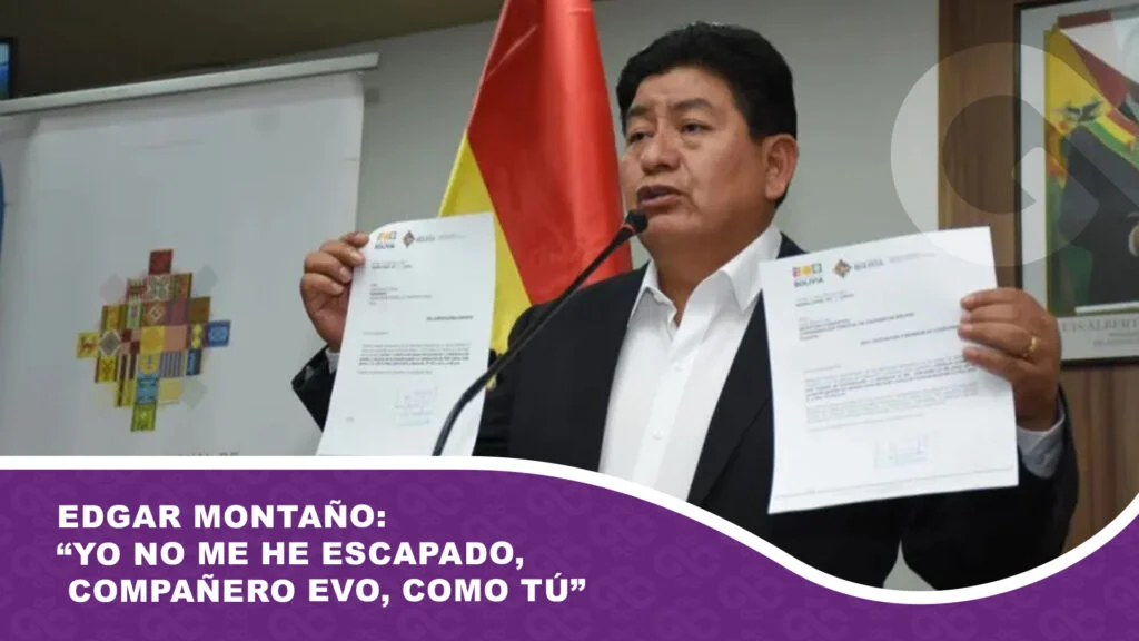 Edgar Montaño: “Yo no me he escapado, compañero Evo, como tú”