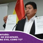 Edgar Montaño: “Yo no me he escapado, compañero Evo, como tú”