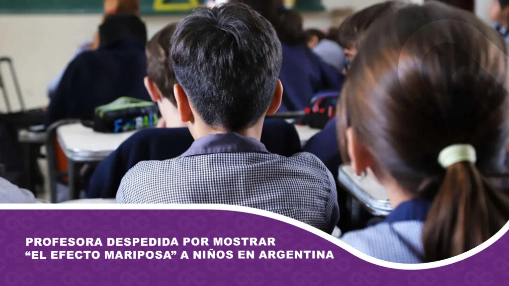 Profesora despedida por mostrar “El Efecto Mariposa” a niños en Argentina