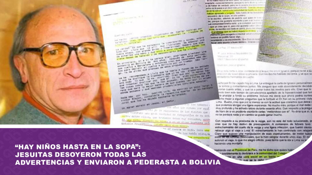 “Hay niños hasta en la sopa”: Jesuitas desoyeron todas las advertencias y enviaron a pederasta a Bolivia