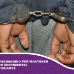 Profesor aprehendido por mantener una relación sentimental con una estudiante