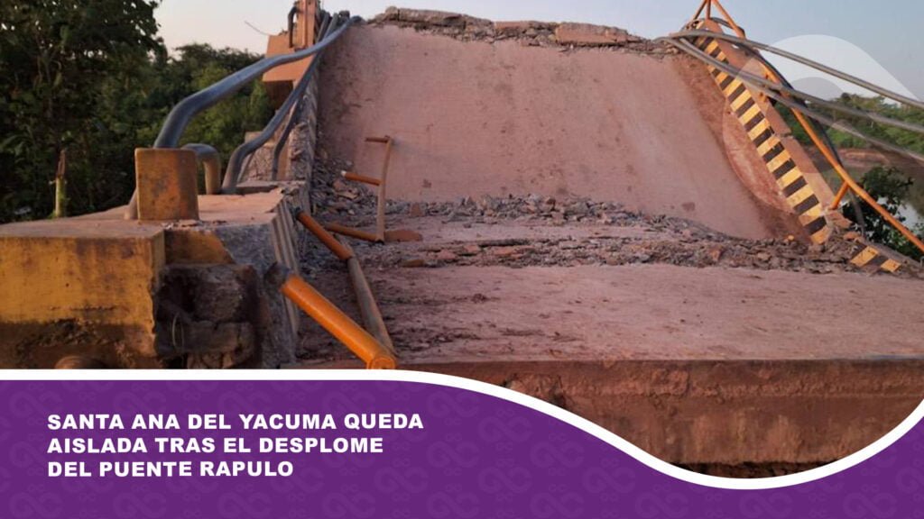 Santa Ana del Yacuma queda aislada tras el desplome del puente Rapulo, la única vía terrestre de entrada y salida