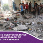 Al menos 210 muertos gazatíes en la operación israelí de rescate de los 4 rehenes