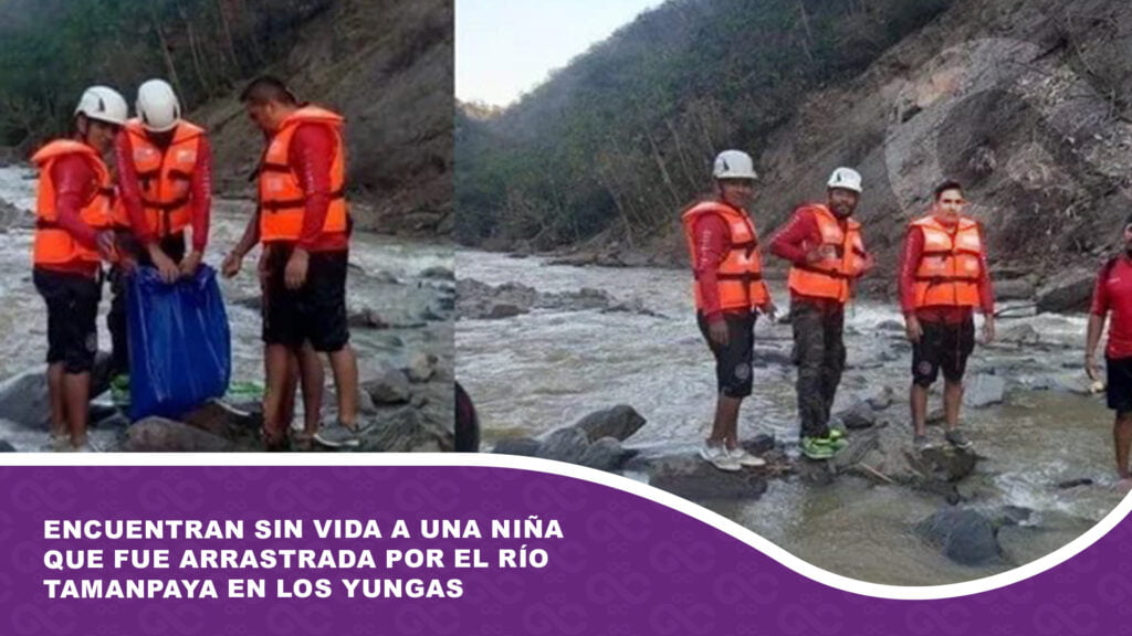 Encuentran sin vida a una niña que fue arrastrada por el río Tamanpaya en los Yungas