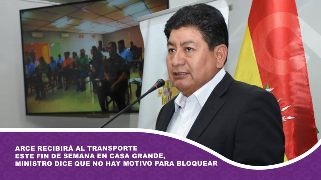 Arce recibirá al transporte este fin de semana en Casa Grande, ministro dice que no hay motivo para bloquear