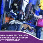 Venta de ropa usada se triplica y la microempresa sigue siendo “pisoteada” y “perforada”