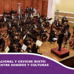 Sinfónica Nacional y Ceviche Mixto: un diálogo entre sonidos y culturas