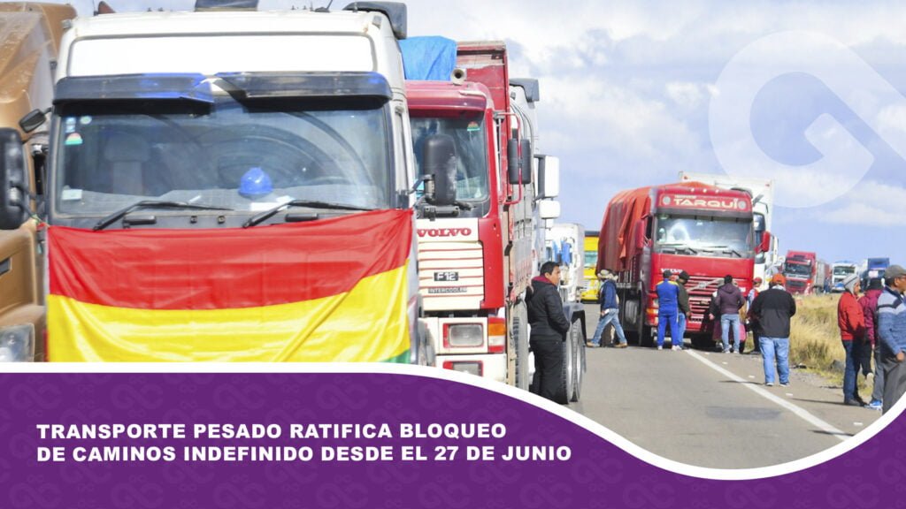 Transporte Pesado ratifica bloqueo de caminos indefinido desde el 27 de junio