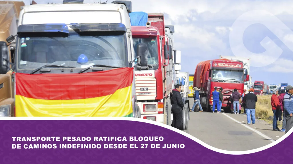 Transporte Pesado ratifica bloqueo de caminos indefinido desde el 27 de junio