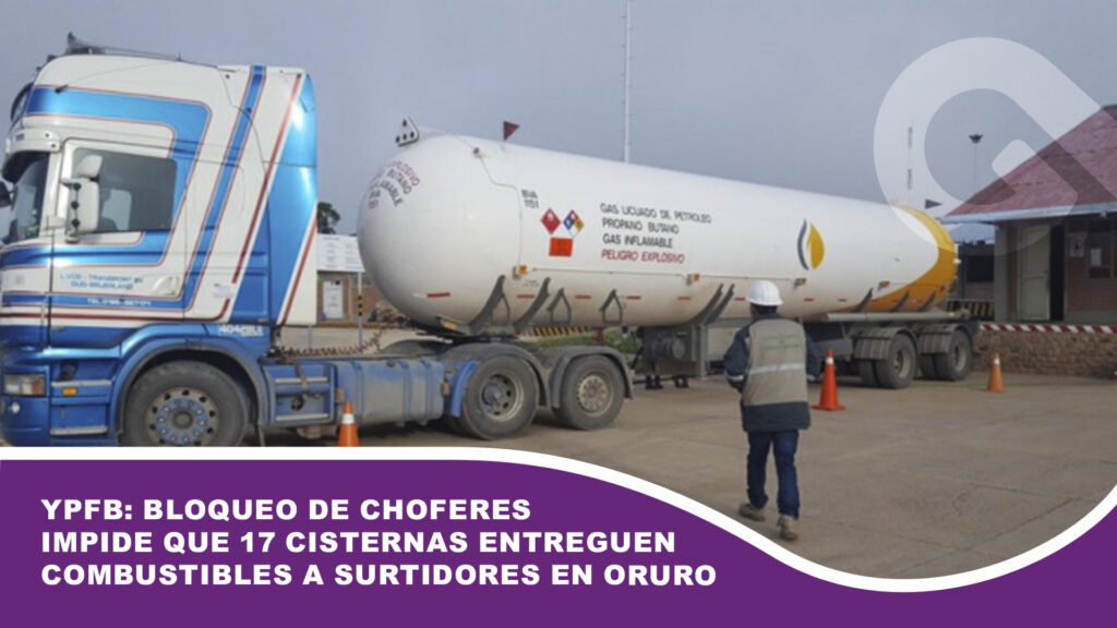 YPFB: Bloqueo de choferes impide que 17 cisternas entreguen combustibles a surtidores en Oruro