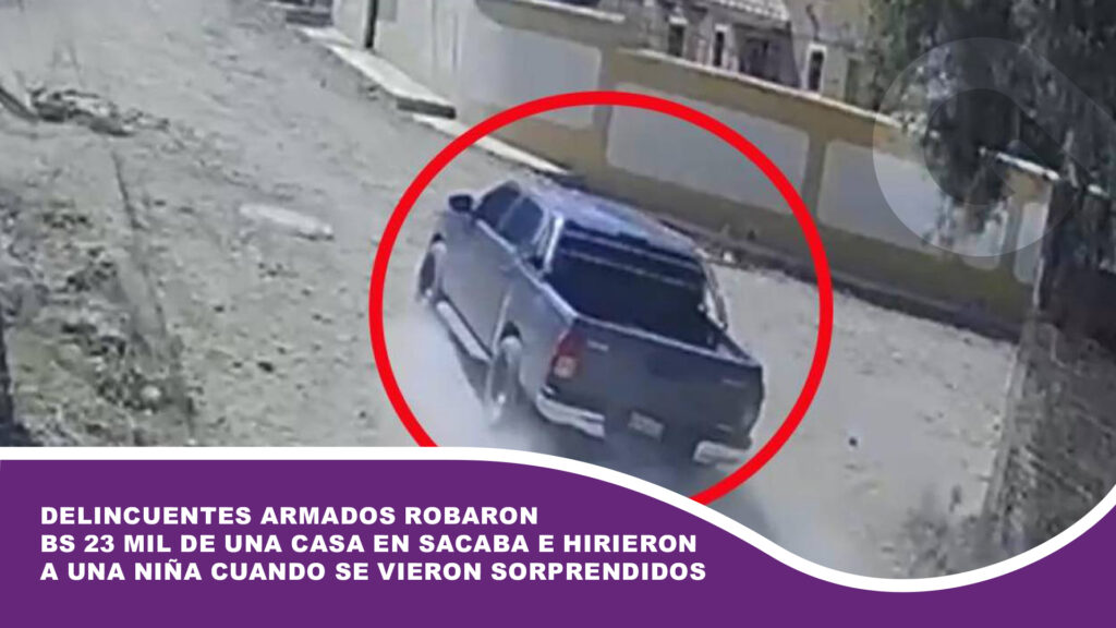 Delincuentes robaron Bs 23 mil de una casa en Sacaba e hirieron a una niña cuando se vieron sorprendidos