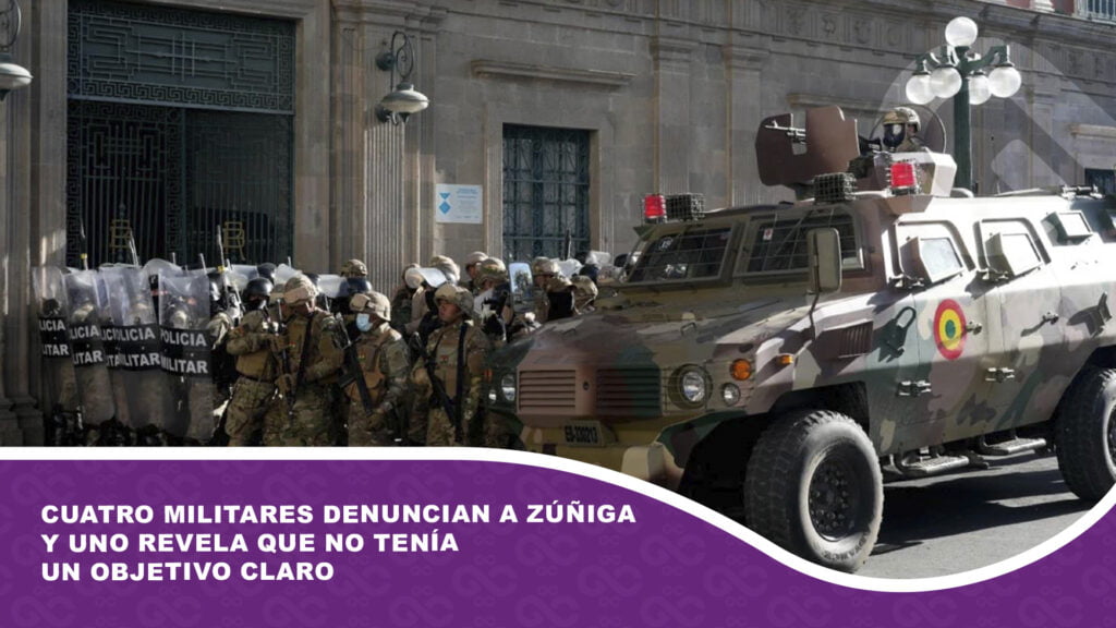 Cuatro militares denuncian a Zúñiga y uno revela que no tenía un objetivo claro