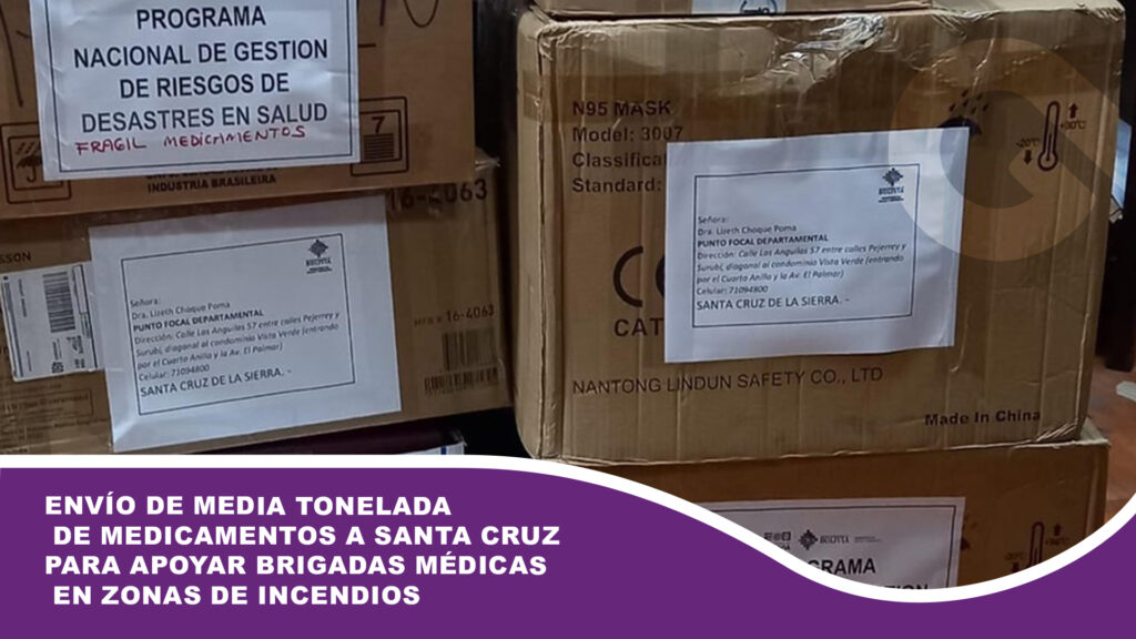 Envío de media tonelada de medicamentos a Santa Cruz para apoyar brigadas médicas en zonas de incendios