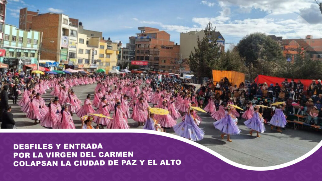 Desfiles y entrada por la Virgen del Carmen colapsan La Paz y El Alto