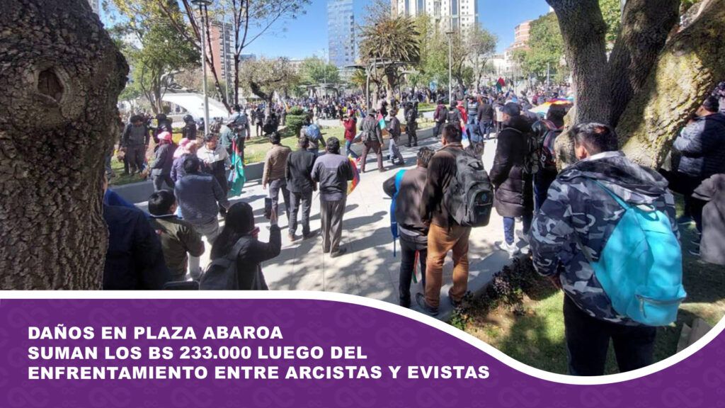 Daños en plaza Abaroa suman los Bs 233.000 luego del enfrentamiento entre arcistas y evistas