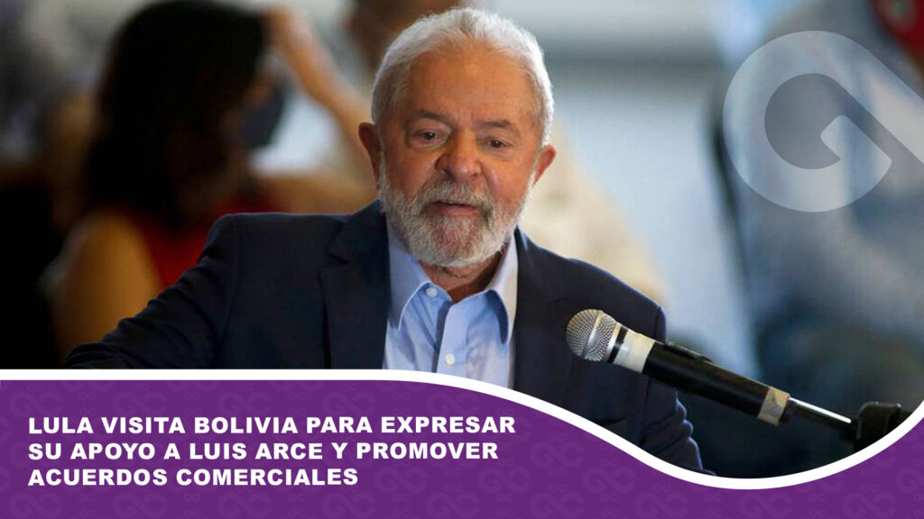 Lula visita Bolivia para expresar su apoyo a Luis Arce y promover acuerdos comerciales