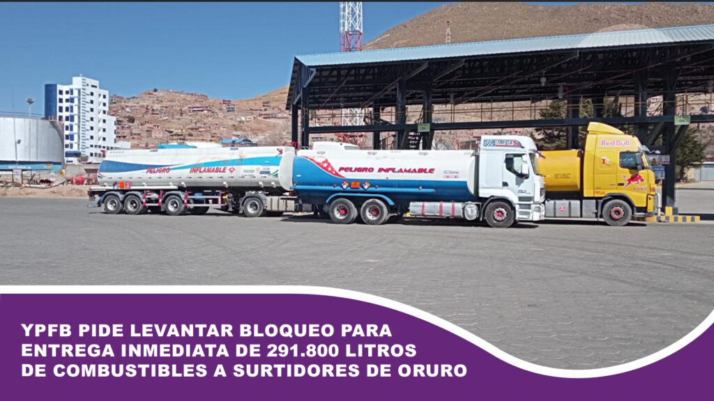 YPFB pide levantar bloqueo para entrega inmediata de 291.800 litros de combustibles a surtidores de Oruro