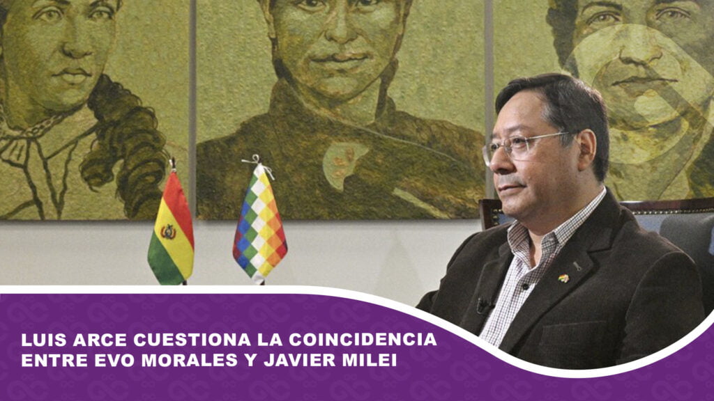 Luis Arce cuestiona la coincidencia entre Evo Morales y Javier Milei