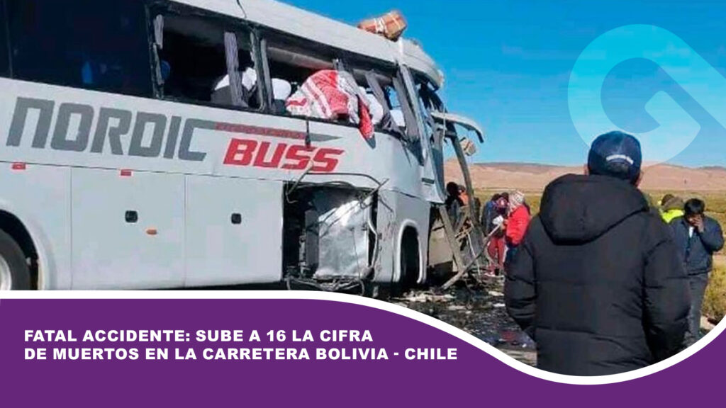 Fatal accidente: Sube a 16 la cifra de muertos en la carretera Bolivia – Chile