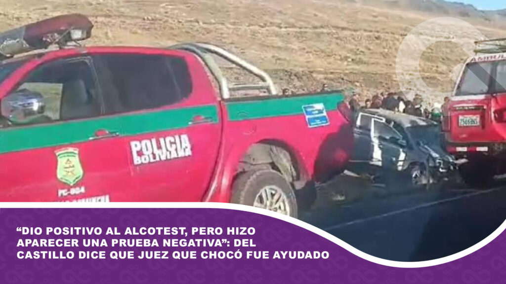 “Dio positivo al alcotest, pero hizo aparecer una prueba negativa”: Del Castillo dice que juez que chocó fue ayudado