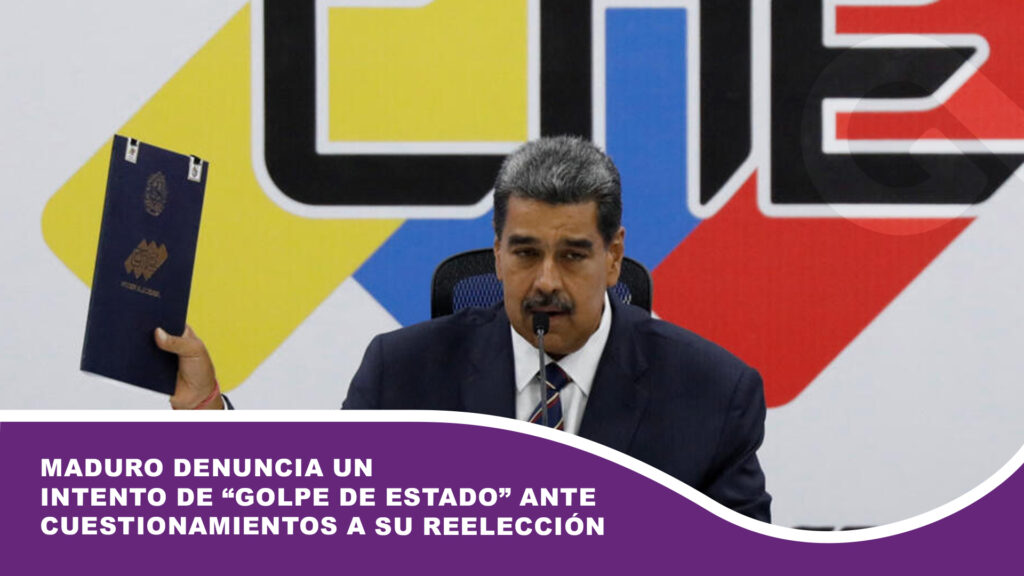 Maduro denuncia un intento de ‘golpe de estado’ ante cuestionamientos a su reelección