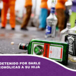 Hombre es detenido por darle bebidas alcohólicas a su hija