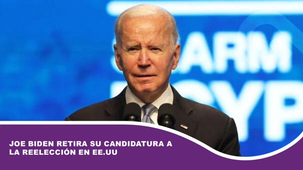 Joe Biden retira su candidatura a la reelección en EE.UU