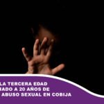 Hombre de la tercera edad es sentenciado a 20 años de cárcel por abuso sexual en Cobija